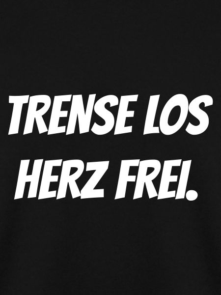 Trense los, Herz frei.