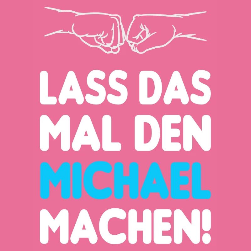 Lass Das Mal Den Michael Machen