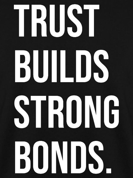 Trust Builds Strong Bonds