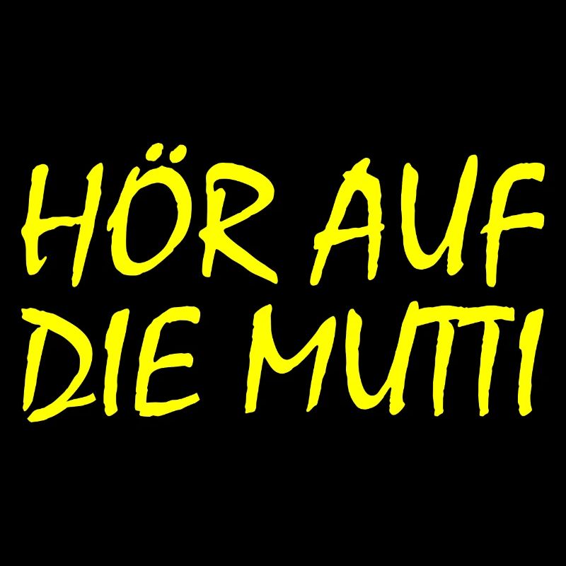 Hör auf die mutti