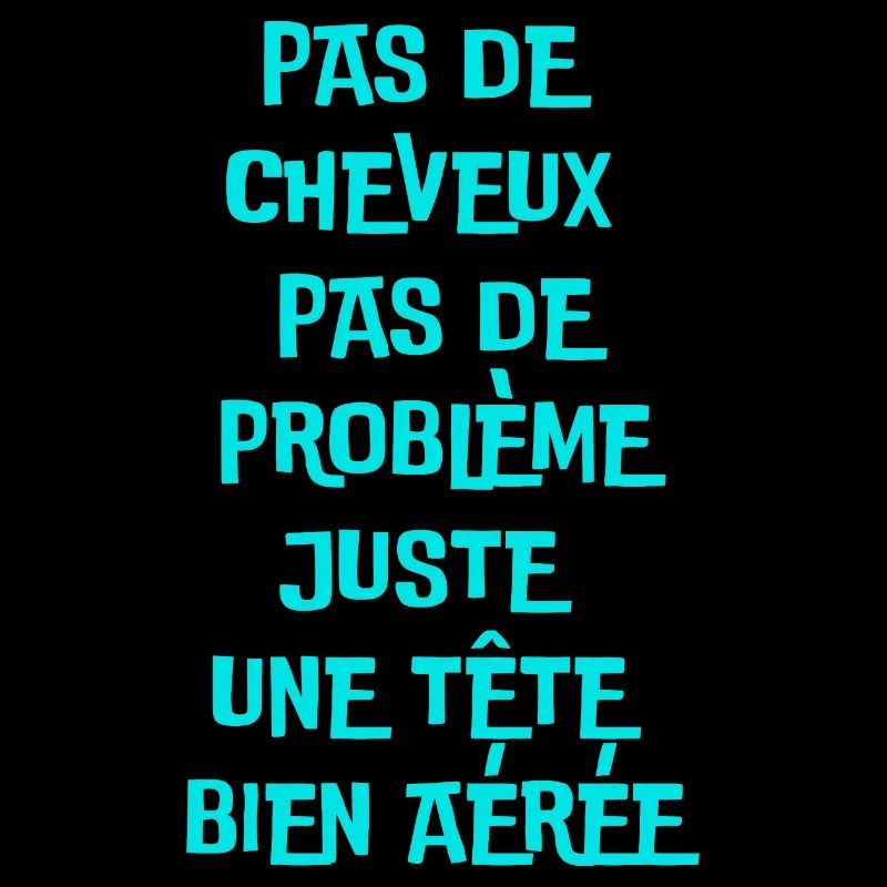 Pas de cheveux, pas de problèmes