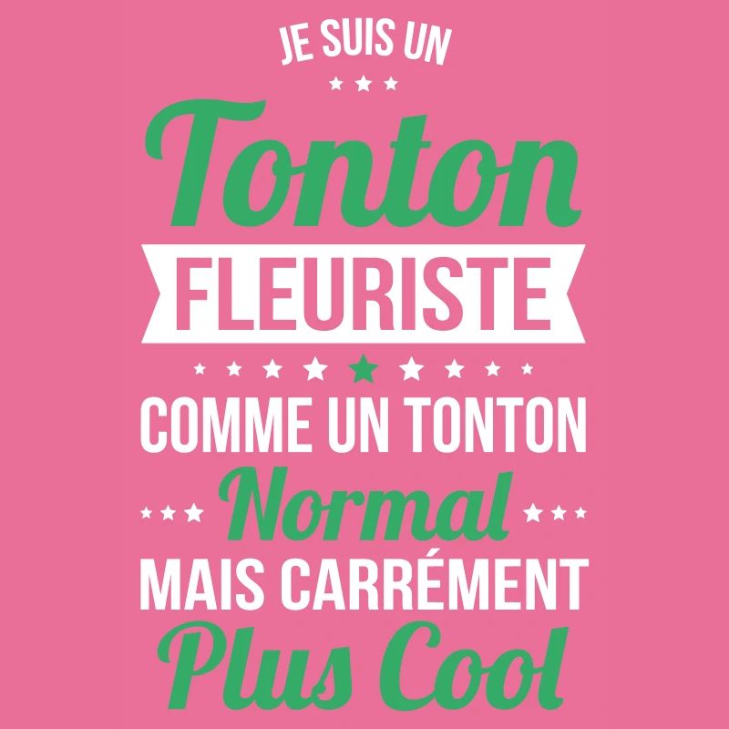 Tonton fleuriste comme un tonton normal plus cool