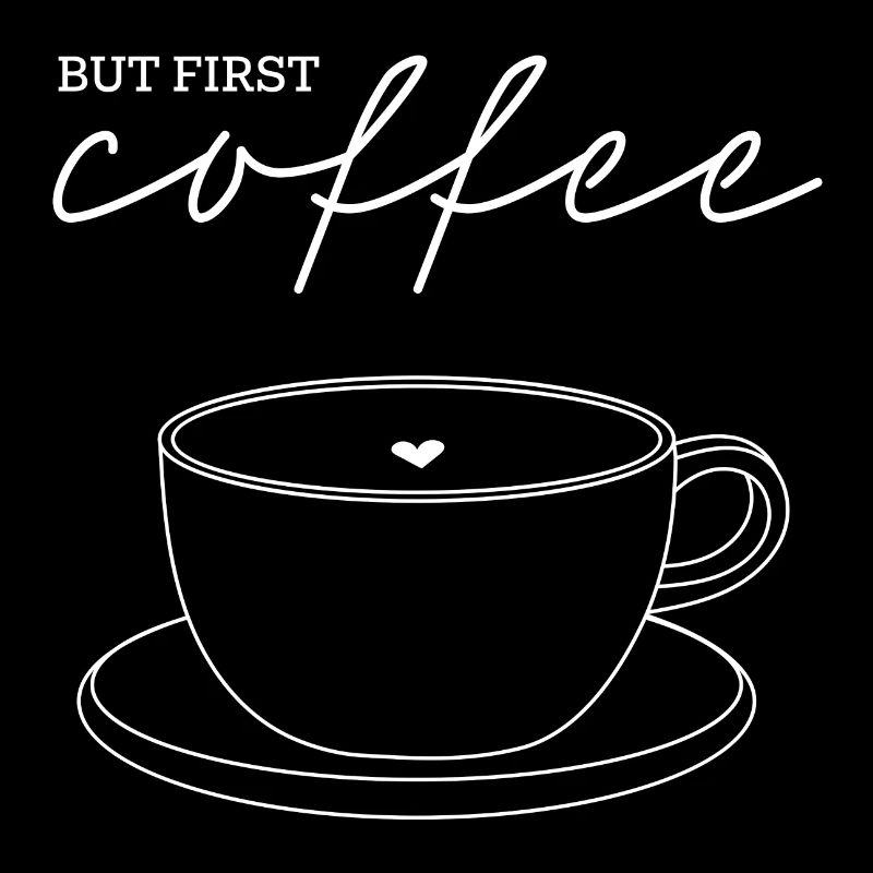 but first coffee