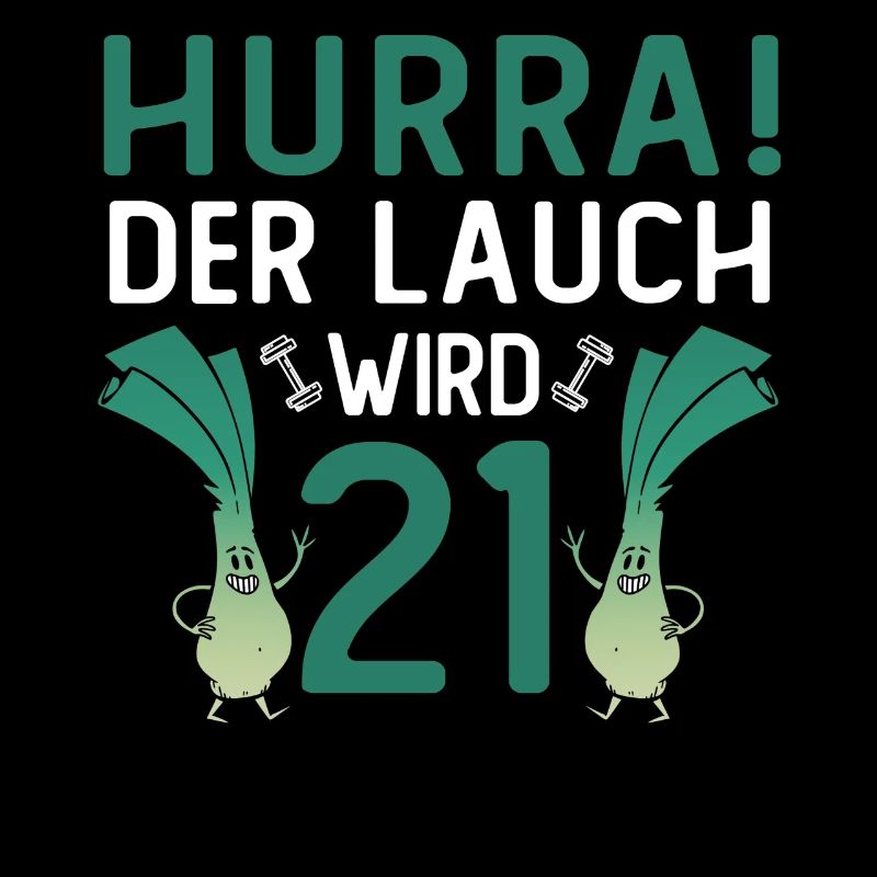 Hurra der Lauch wird 21