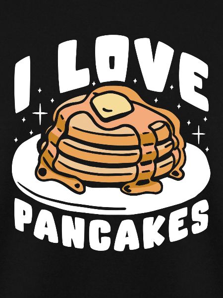 I Love Pancakes