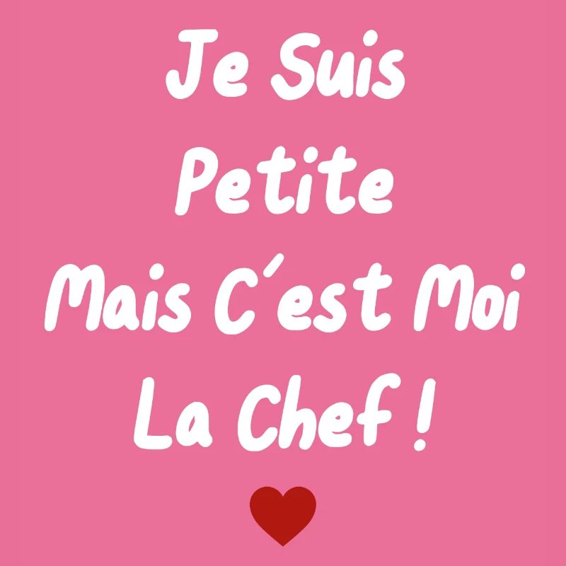 je suis petite mais c'est moi la chef