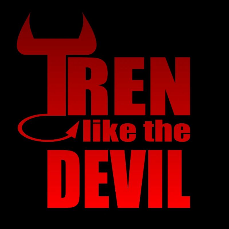 Tren like the Devil