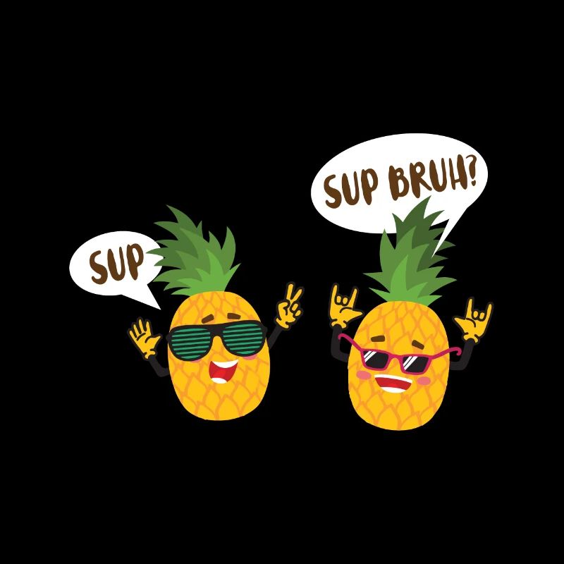 Sup Bruh Sup! Ananas tropical
