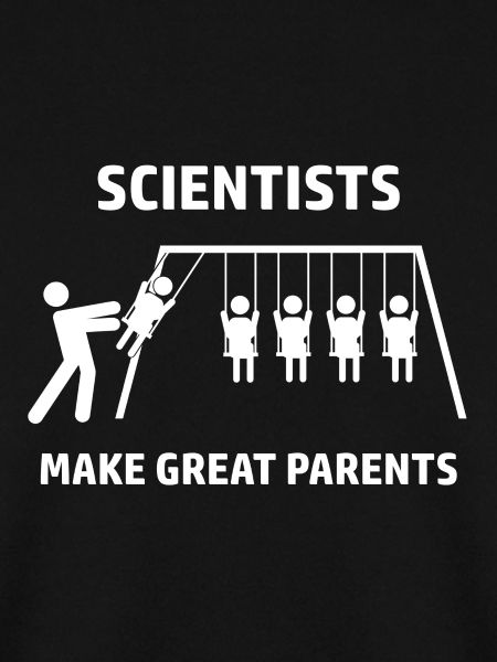 Scientists make great parents