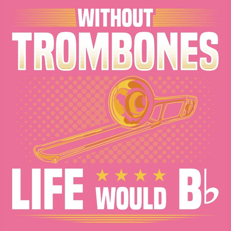 Without Trombones Life Would Be Flat, Funny