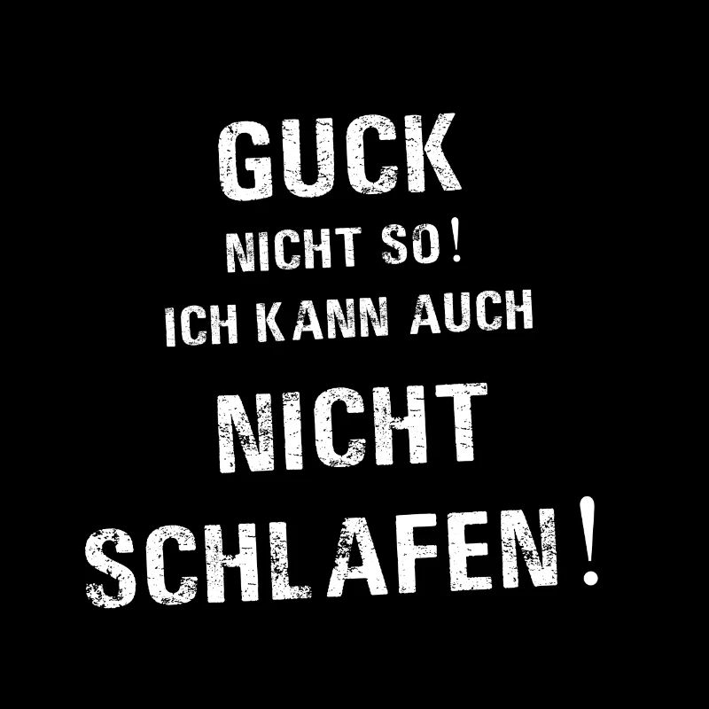 Don't look like that! I can't sleep either!