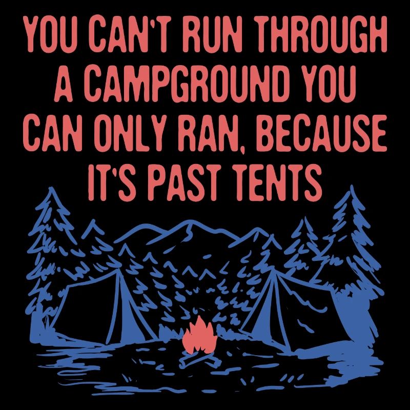 Can't Run Through a Campground Camping Hiking