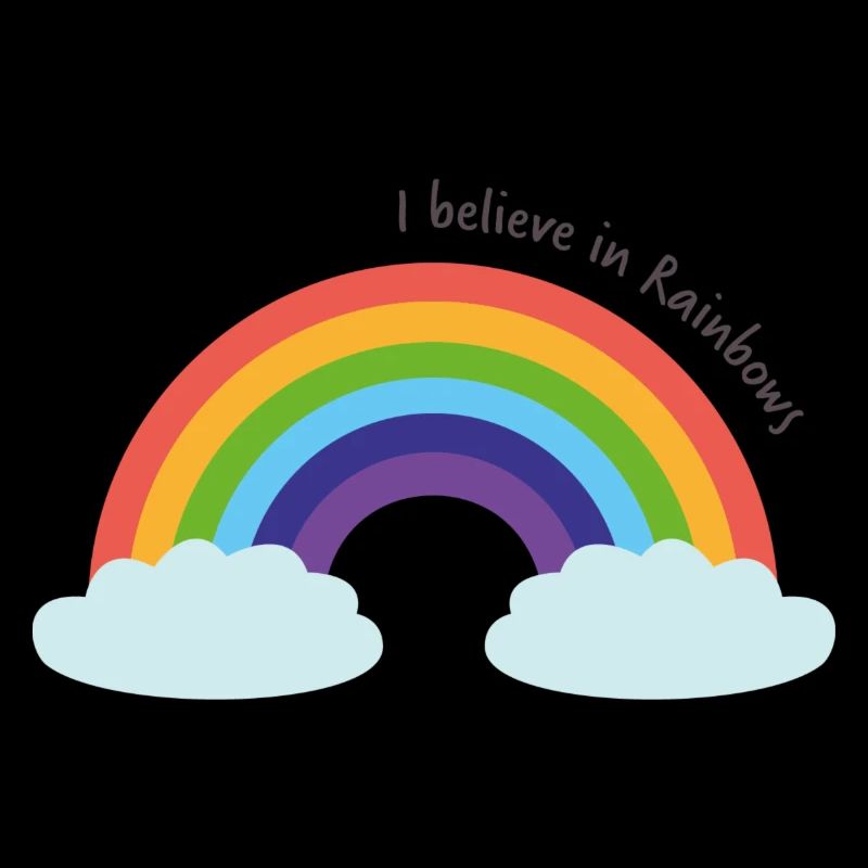 Spruch Regenbogen I believe in rainbows