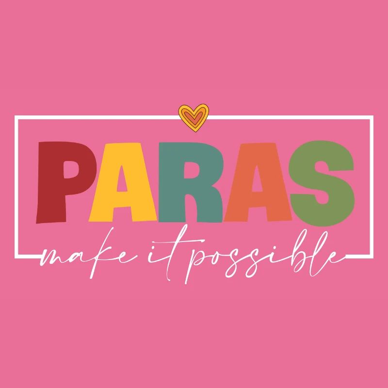 Paras Make It Possible Teacher Paraprofessional