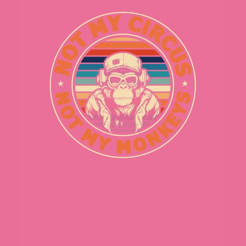 Pas mon cirque, pas mes singes !