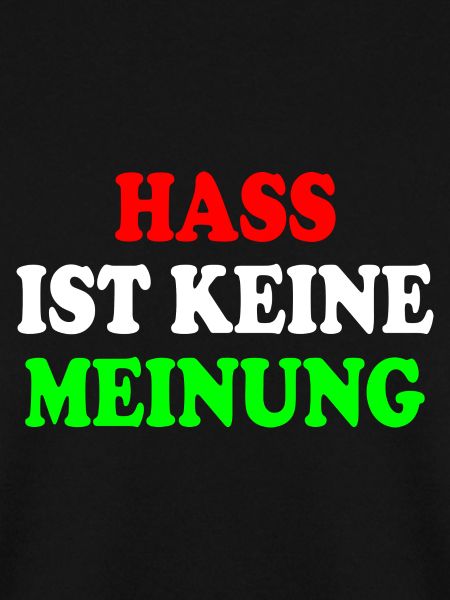 hass ist keine meinung