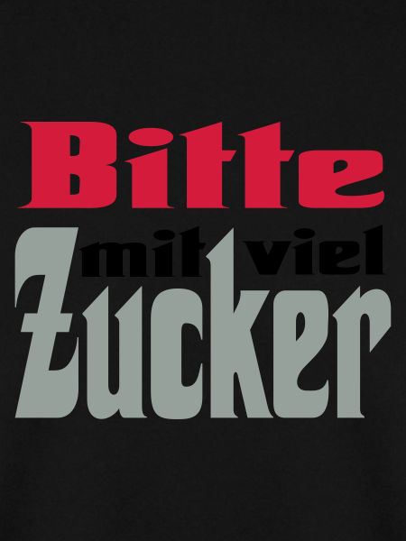 Bitte viel Zucker