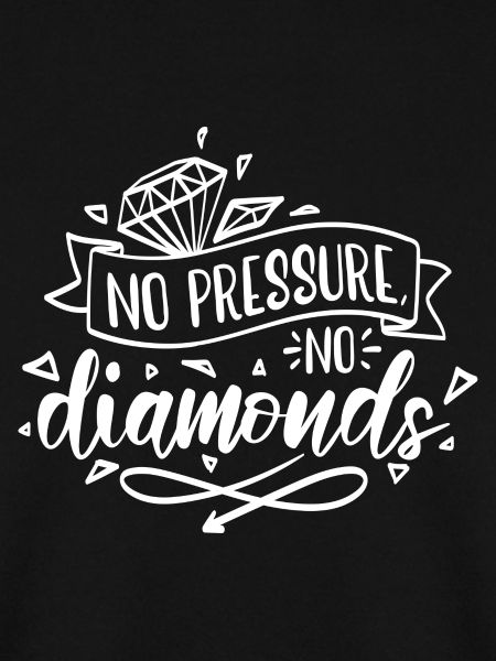 No Pressure No Diamonds Motivation