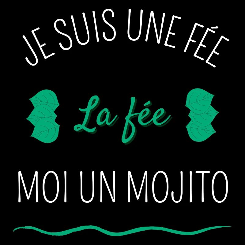 Je suis une fée la fée moi un mojito