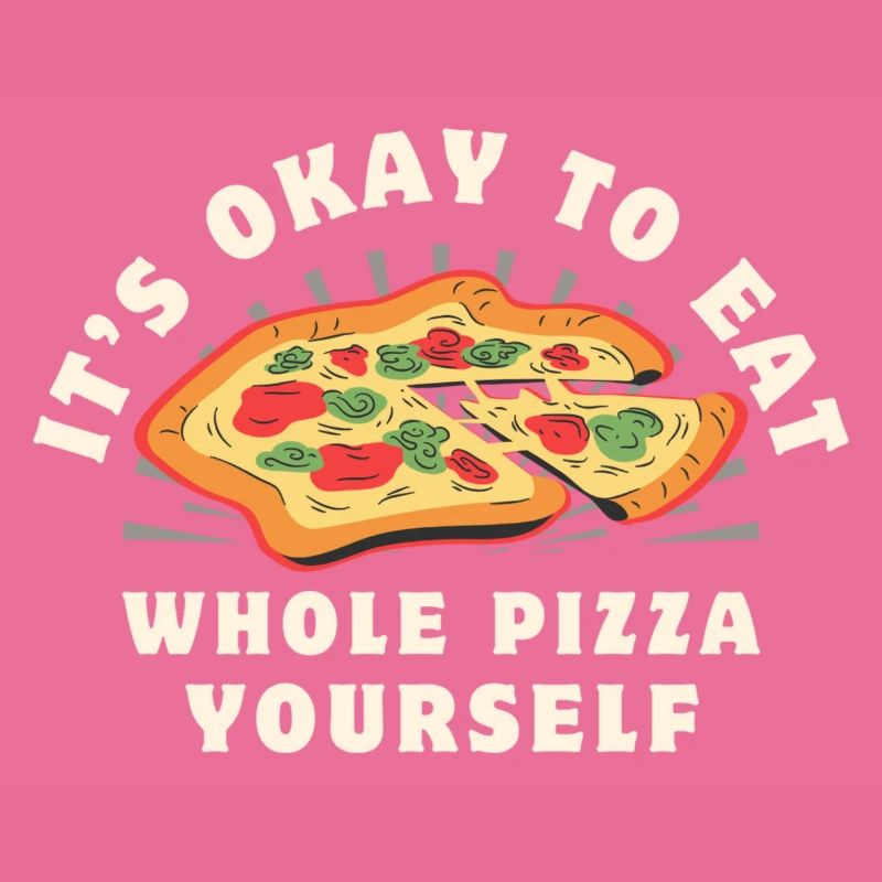 c'est bien de manger une pizza entière toi-même