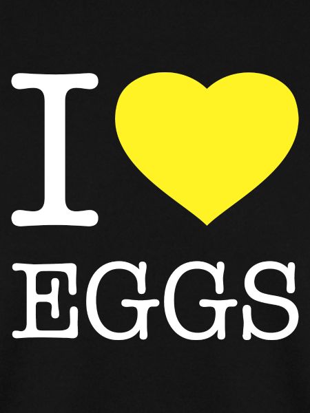 I LOVE EGGS