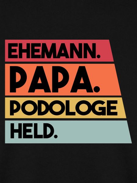 Ehemann Papa Podologe Held
