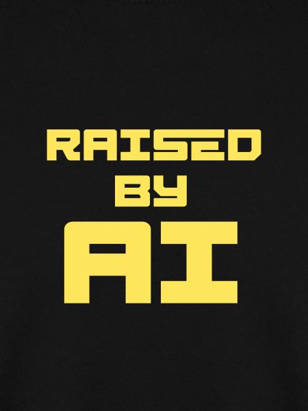 RAISED BY AI