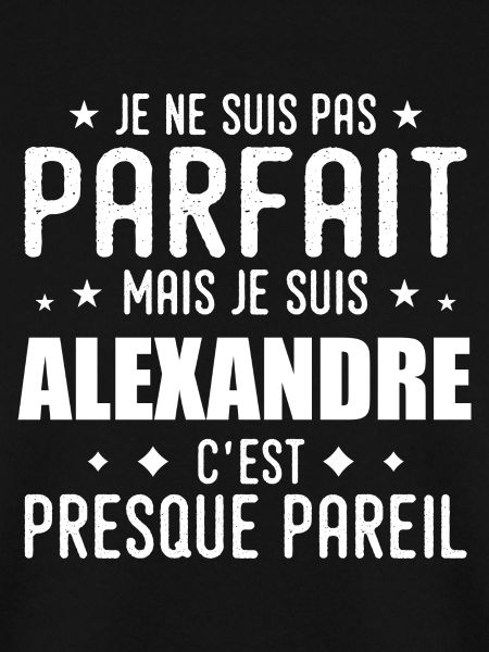 Alexandre: authentisch, unvollkommen, oberflächlich, perfekt