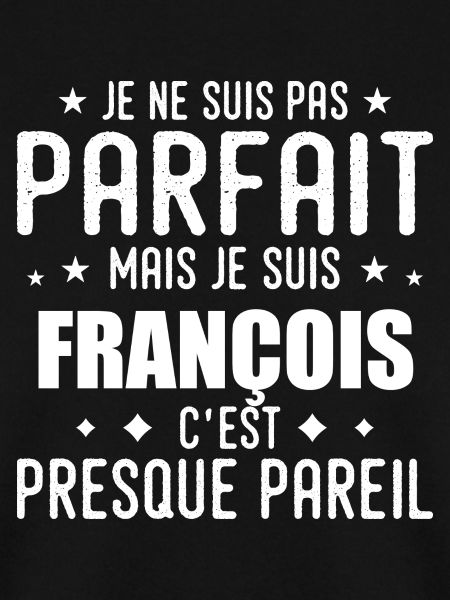 François: authentisch, unvollkommen, oben, Perfektion