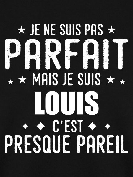 Louis: authentic, imperfect, top, perfection
