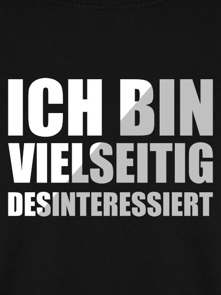 Ich Bin Vielseitig Desinteressiert