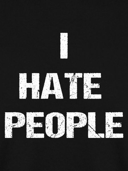 I Hate People