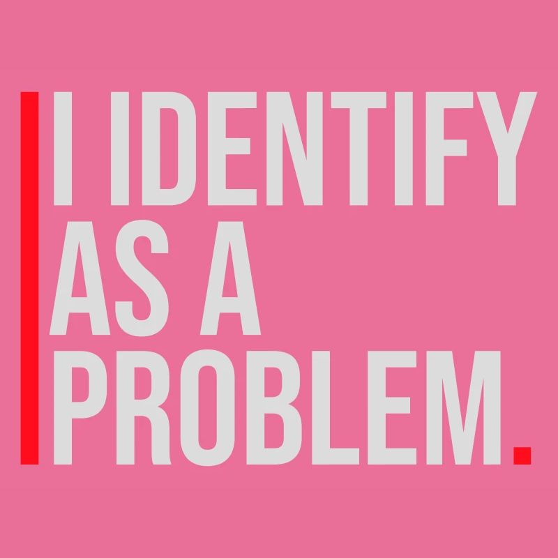 I Identify as a Problem Statement Frech Rebellisch