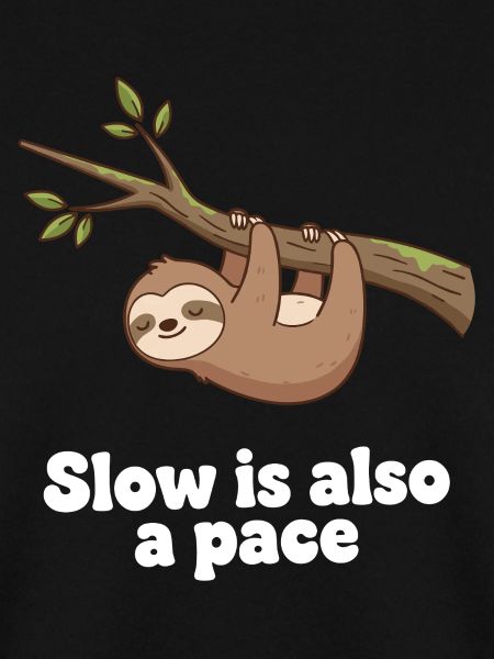 Slow is also a pace