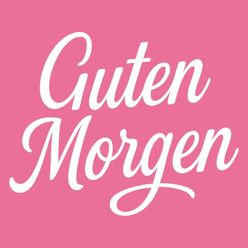 Guten Morgen 