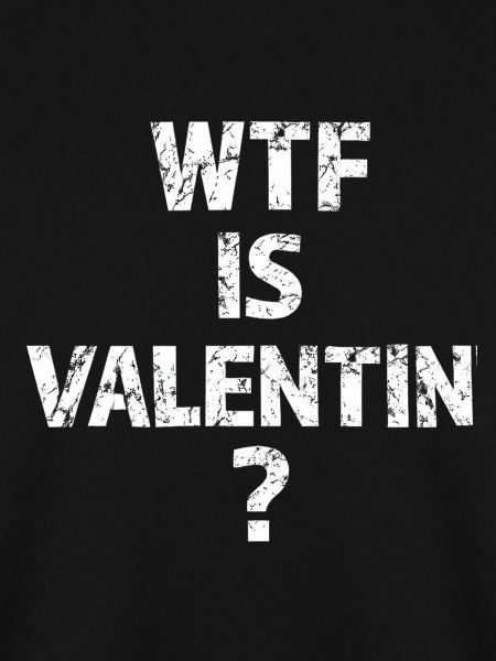 WTF Is Valentin
