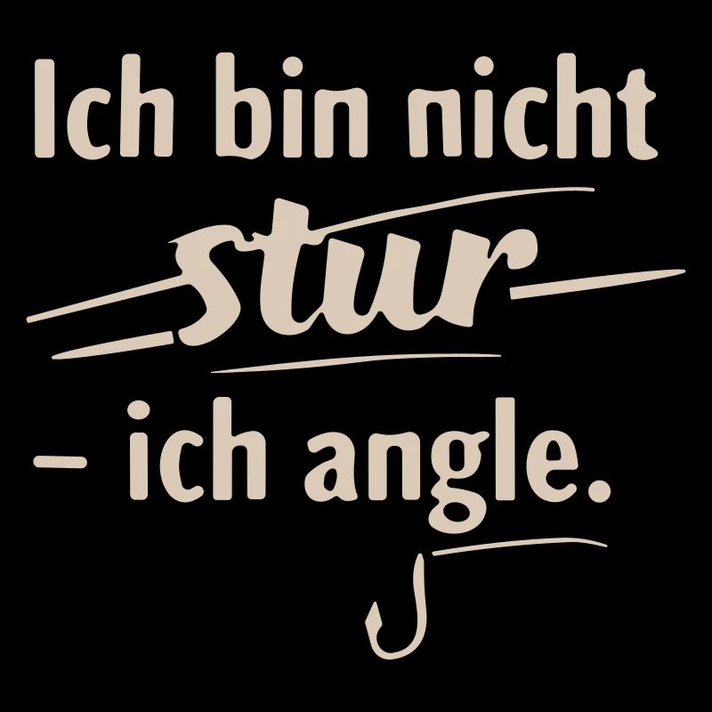 Ich bin nicht stur – ich angle