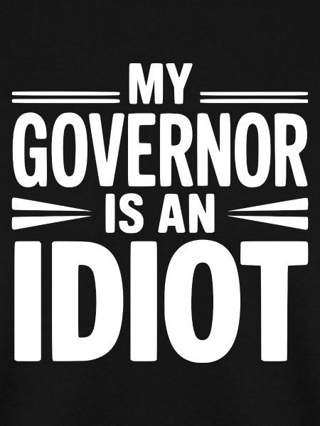 Mein Gouverneur ist ein Idiot