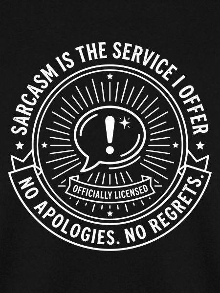 Sarcasm Badges – No Apologies