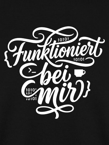 Funktioniert bei mir Programmierer Spruch