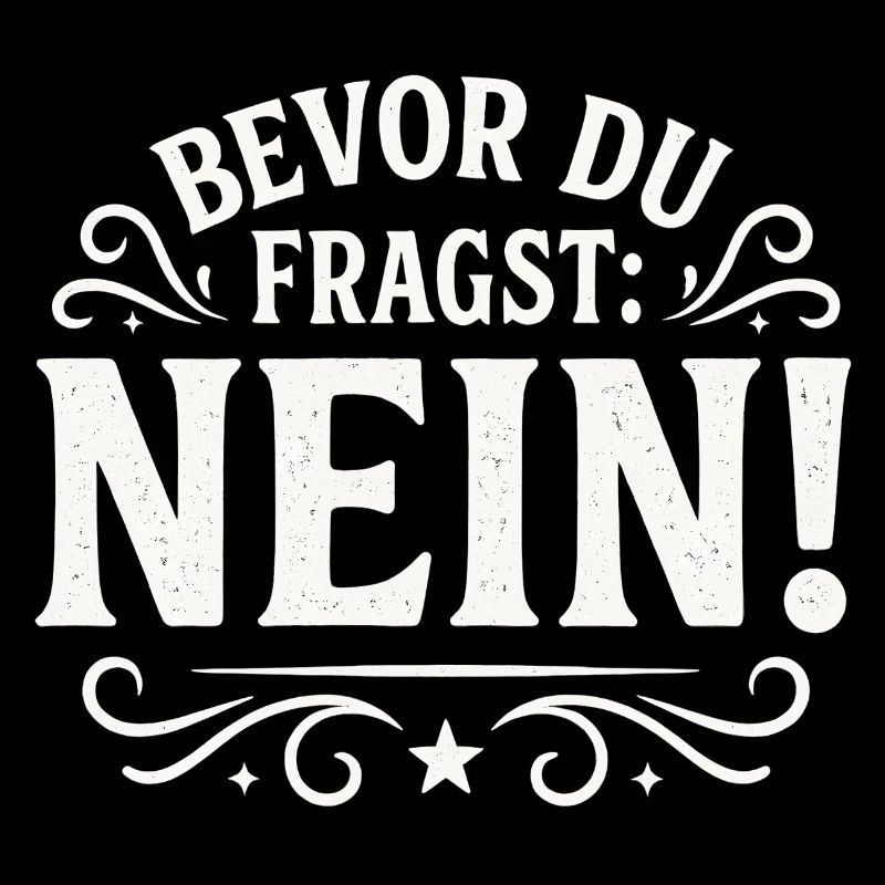 Bevor Du Fragst Nein Statement