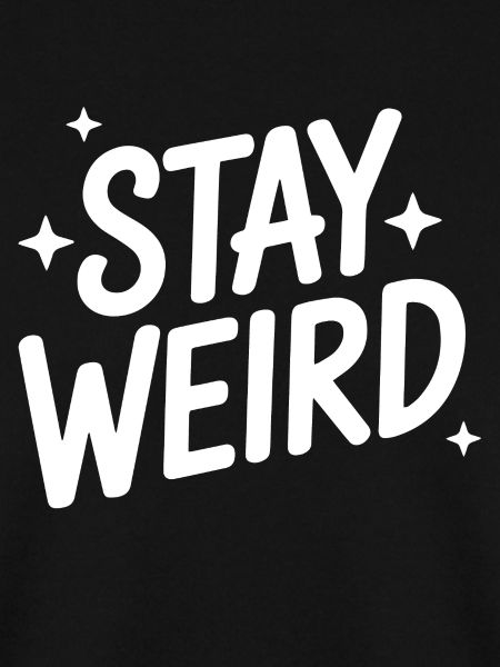 Stay Weird Lustiger Spruch Introvertiert
