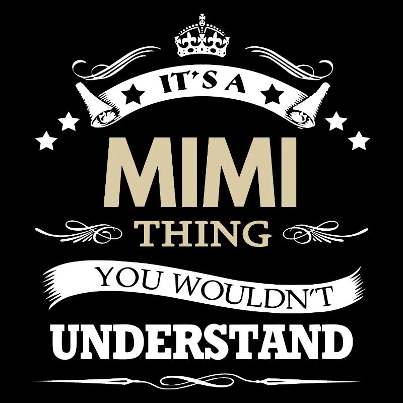 C’est une affaire de Mimi que tu ne comprendrais pas drôle.