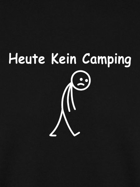 Heute kein Camping