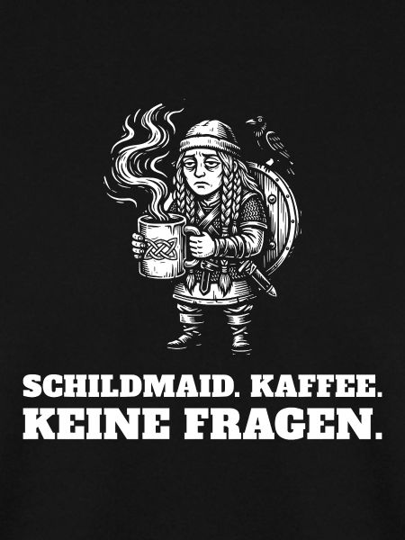 Schildmaid. Kaffee. Keine Fragen. – Wikingerin