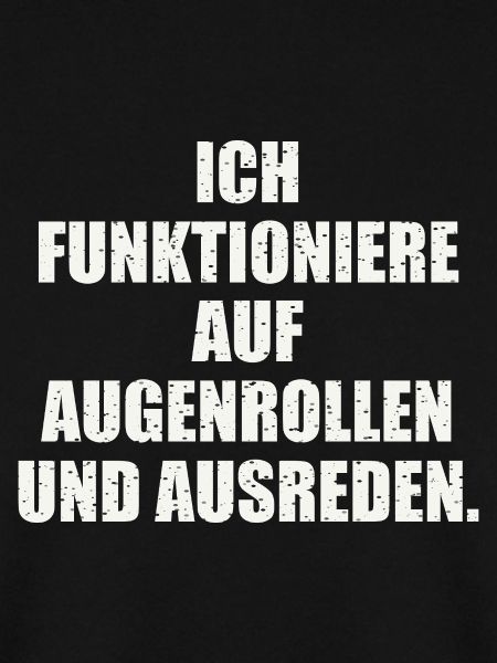 ICH FUNKTIONIERE AUF AUGENROLLEN