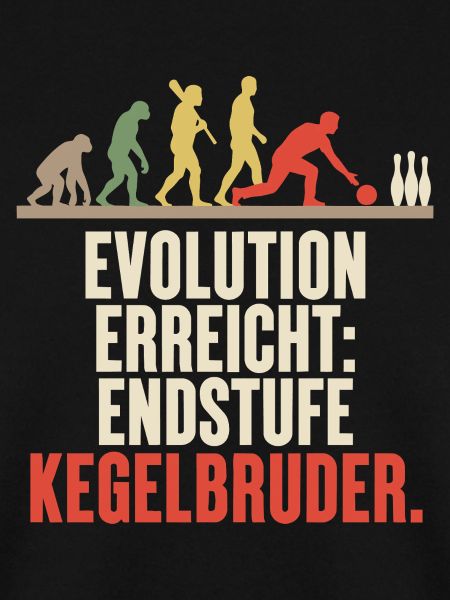 Evolution Endstufe Kegelbruder – Kegeln Spruch