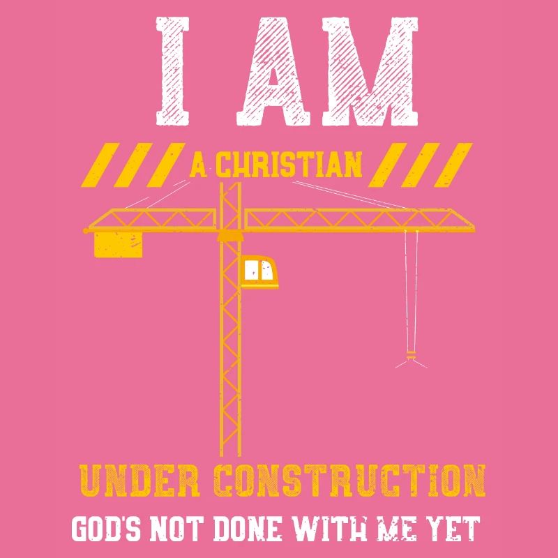 I Am A Christian Under Construct...
