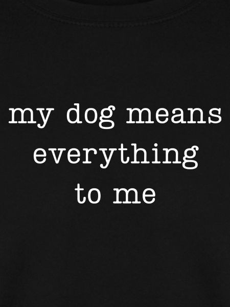 Mein Hund bedeutet mir alles