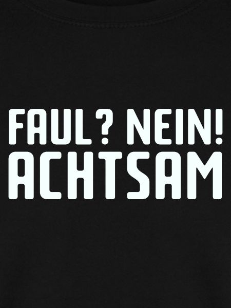 Faul? Nein! Achtsam